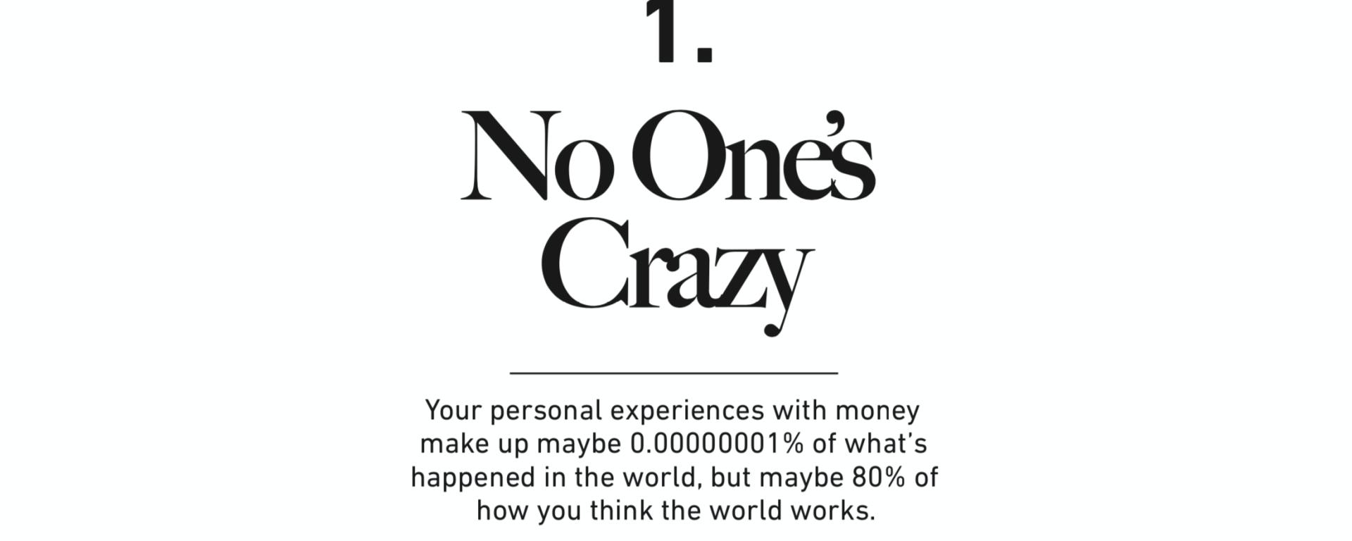 No one's crazy. Photo by Morgan Housel on Unsplash